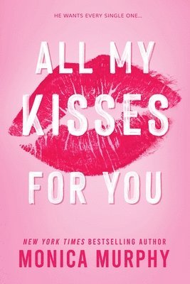 Monica Murphy - All My Kisses For You, Häftad