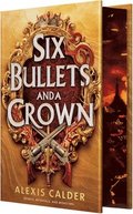 Six Bullets and a Crown
