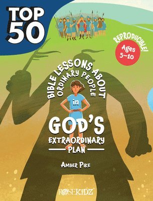 Amber Pike - The Top 50 Bible Lessons about Ordinary People in God’s Extraordinary Plan, Häftad