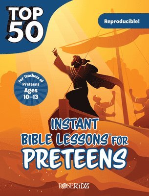 Rose Publishing - Top 50 Instant Bible Lessons for Preteens, Häftad