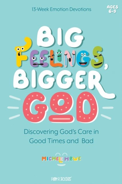 Michele Howe - Big Feelings, Bigger God, E-bok