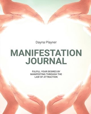 Dayna Playner - Manifestation Journal, Häftad. Tillgänglighet: Lägg i varukorg