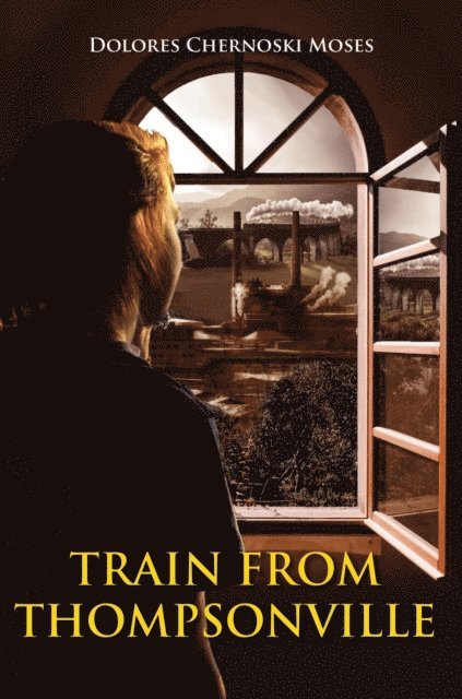 Dolores Chernoski Moses - Train from Thompsonville, E-bok
