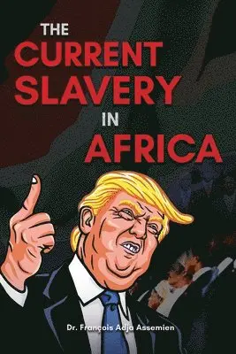François Adja Assemien - Current Slavery in Africa, Häftad. Tillgänglighet: Lägg i varukorg