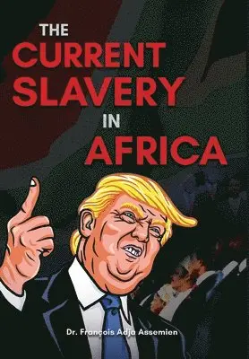 François Adja Assemien - Current Slavery in Africa, Inbunden. Tillgänglighet: Lägg i varukorg