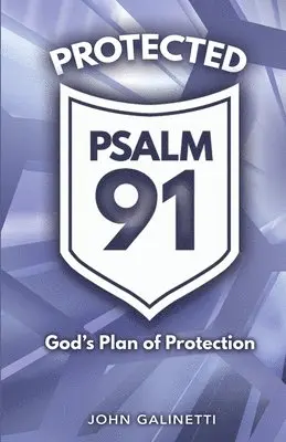John Galinetti - Protected Psalm 91, Häftad. Tillgänglighet: Lägg i varukorg