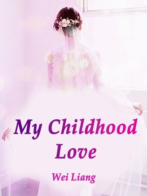 Wei Liang - My Childhood Love, E-bok