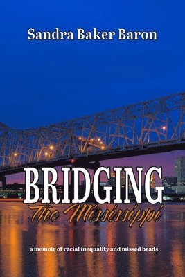 Sandra Baker Baron - Bridging the Mississippi, Häftad