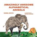 Amazingly Awesome Alphabetical Animals