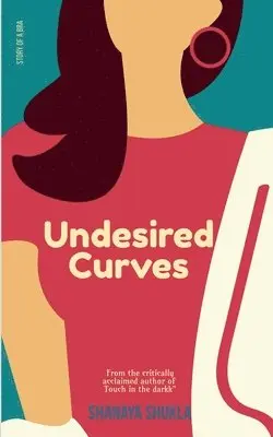 Shanaya Shukla - Undesired Curves, Häftad. Tillgänglighet: Lägg i varukorg