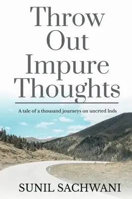 Sunil Sachwani - Throw Out Impure Thoughts, Häftad. Tillgänglighet: Lägg i varukorg