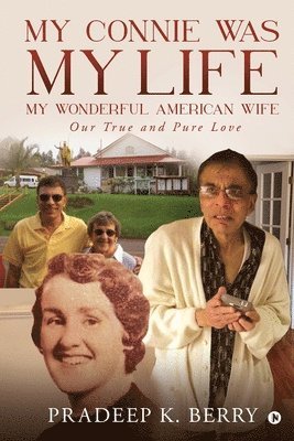 Pradeep K Berry - My Connie Was My Life My Wonderful American Wife, Häftad