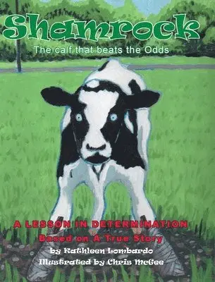 Kathleen Lombardo - Shamrock The Calf That Beats the Odds, Inbunden. Tillgänglighet: Lägg i varukorg