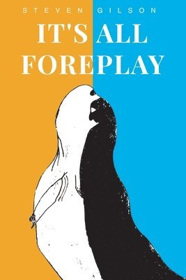 ITS ALL FOREPLAY, Häftad