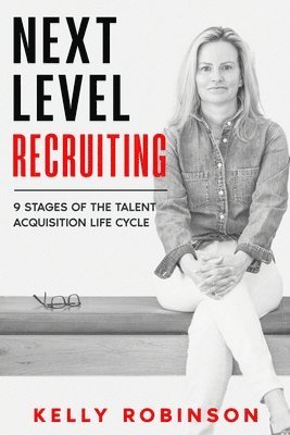 Kelly Robinson - Next Level Recruiting, Häftad