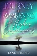 Journey of Awakening and Higher Consciousness