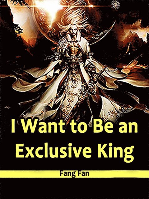 Fang Fan - I Want to Be an Exclusive King, E-bok
