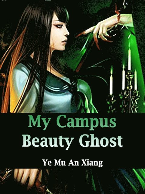 Xiao Yu - My Campus Beauty Ghost, E-bok