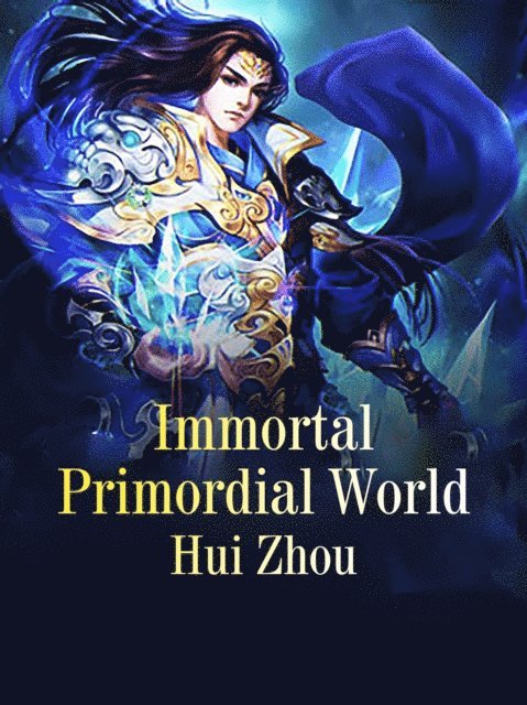 Hui Zhou - Immortal Primordial World, E-bok