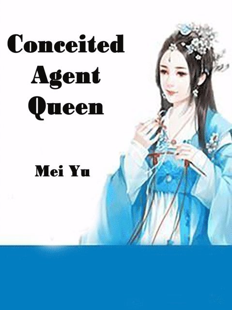 Mei Yu - Conceited Agent Queen, E-bok