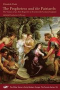 Prophetess and the Patriarch - The Visions of an Anti-Regicide in Seventeenth-Century England