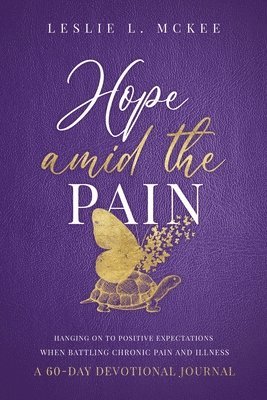 Leslie L McKee - Hope Amid the Pain, Häftad. Tillgänglighet: Lägg i varukorg
