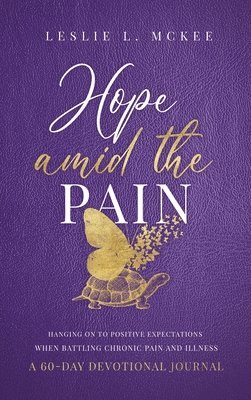 Leslie L McKee - Hope Amid the Pain, Inbunden. Tillgänglighet: Lägg i varukorg