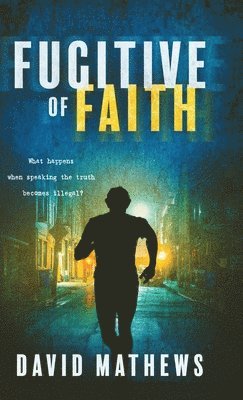 David Mathews - Fugitive of Faith, Inbunden