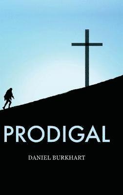 Daniel Burkhart - Prodigal, Inbunden
