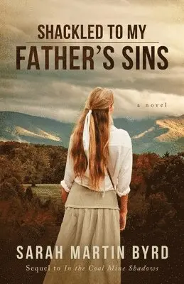 Sarah Martin Byrd - Shackled to My Father's Sins, Häftad. Tillgänglighet: Lägg i varukorg
