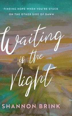 Shannon Brink - Waiting is the Night, Inbunden. Tillgänglighet: Lägg i varukorg