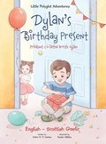 Dylan's Birthday Present / Preasant Co-Latha Breith Dylan - Bilingual Scottish Gaelic and English Edition