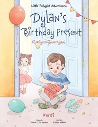 Dylan's Birthday Present / Diyariya Rojb�na Dylan� - Kurmanji Kurdish Edition