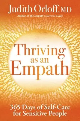 Judith Orloff - Thriving as an Empath, Häftad