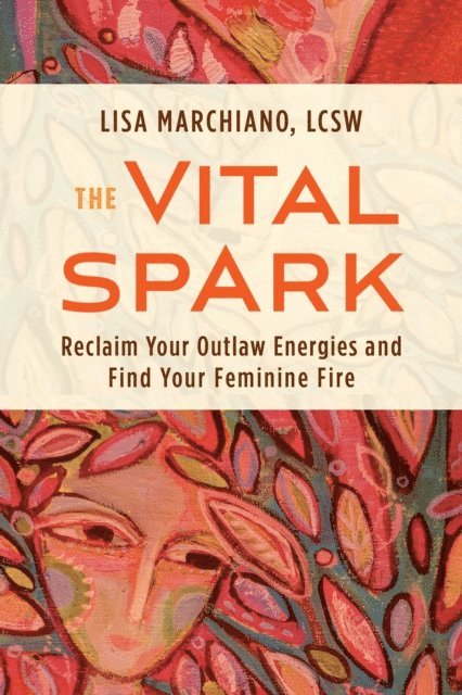 LCSW Lisa Marchiano - Vital Spark, E-bok. Tillgänglighet: Lägg i varukorg