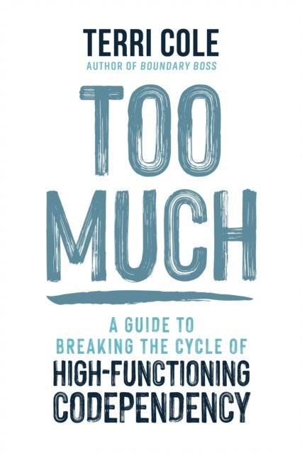 LCSW Terri Cole, MSW - Too Much, E-bok