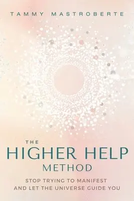 Tammy Mastroberte - Higher Help Method, Häftad. Tillgänglighet: Lägg i varukorg