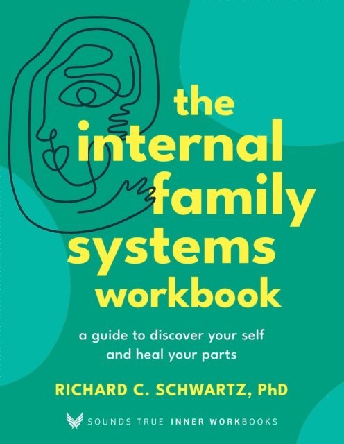 PhD Richard C. Schwartz - Internal Family Systems Workbook, E-bok