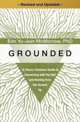 Erin Yu-Juin McMorrow - Grounded, Häftad