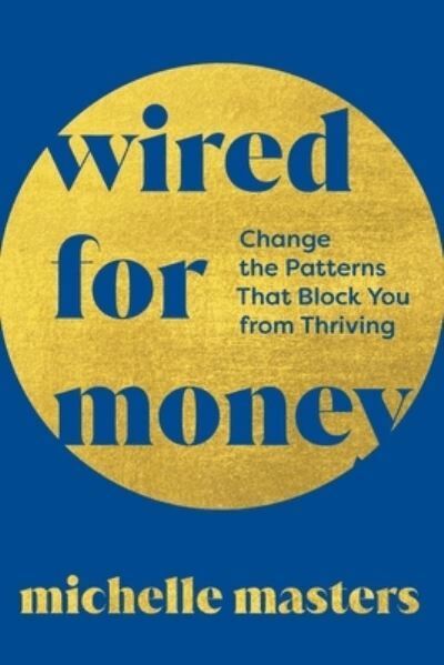 Michelle Masters - Wired for Money, Häftad