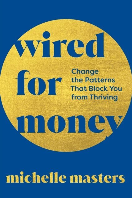 Michelle Masters - Wired for Money, E-bok