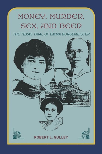 Robert L. Gulley - Money, Murder, Sex, and Beer:, E-bok