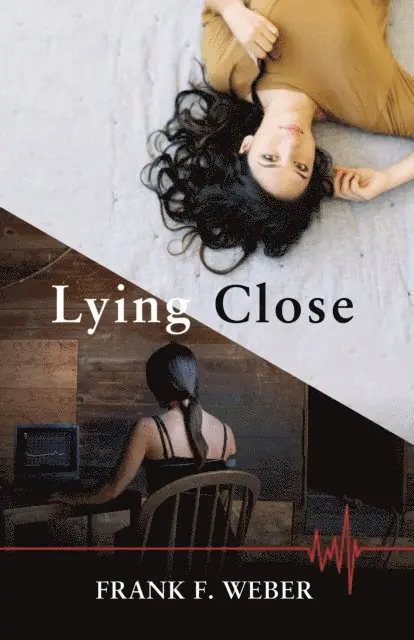 Frank F. Weber - Lying Close, E-bok. Tillgänglighet: Lägg i varukorg