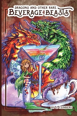 Jessica Feinberg - Dragons & Other Rare Beverage Beasts, Häftad. Tillgänglighet: Lägg i varukorg