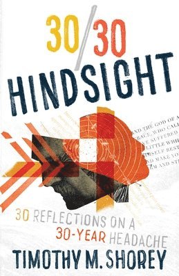 Timothy M Shorey - 30/30 Hindsight, Häftad