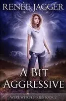 Renée Jaggér - Bit Aggressive, Häftad. Tillgänglighet: Lägg i varukorg