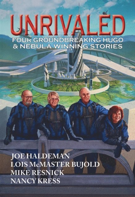 Mike Resnick, Nancy Kress, Joe Haldeman, Lois McMaster Bujold - Unrivaled, E-bok
