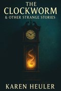 The Clockworm and Other Strange Stories