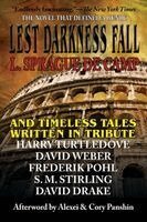 L Sprague De Camp, Harry Turtledove, S M Stirling - Lest Darkness Fall and Timeless Tales Told in Tribute, Häftad