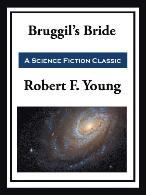 Robert F. Young - Bruggil's Bride, E-bok